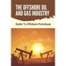 The Offshore Oil And Gas Industry: Guide To Offshore Petroleum: What Is Life Like On An Offshore Oil Rig