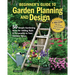 Beginner's Guide to Garden Planning and Design: 50 Simple Gardening Ideas for Adding Style & Personality to Your Outdoor Space