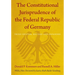 The Constitutional Jurisprudence of the Federal Republic of Germany: Third Edition, Revised and Expanded