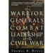 The Warrior Generals: Combat Leadership in the Civil War