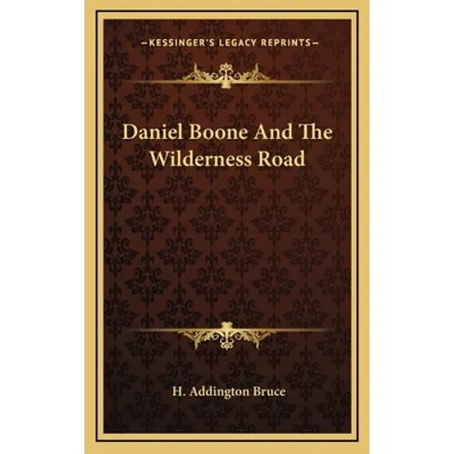 Daniel Boone And The Wilderness Road