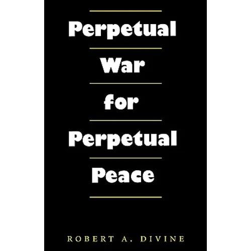 Perpetual War for Perpetual Peace