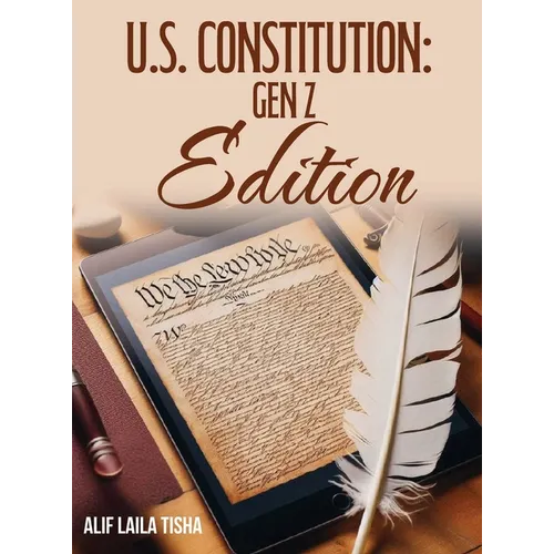 U.S. Constitution: Gen Z Edition: Gen Z Edition:: Gen Z Edition