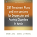 CBT Treatment Plans and Interventions for Depression and Anxiety Disorders in Youth