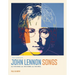 The Complete John Lennon Songs: All the Songs. All the Stories. All the Lyrics.