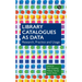 Library Catalogues as Data: Research, Practice and Usage