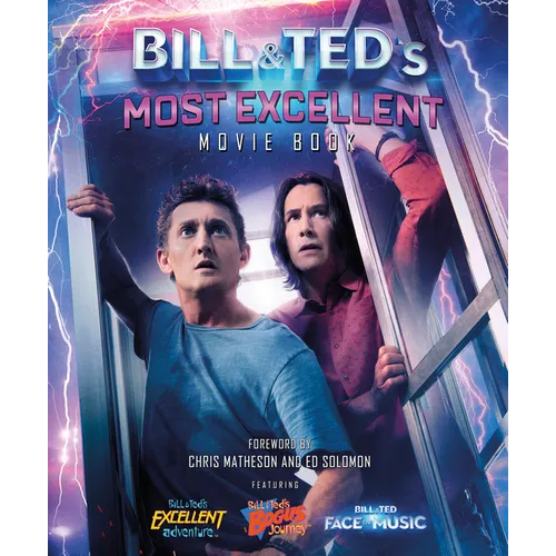 Bill & Ted's Most Excellent Movie Book: The Official Companion