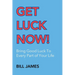 Get Luck Now!: Bring Good Luck To Every Part of Your Life