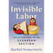 Invisible Labor: The Untold Story of the Cesarean Section