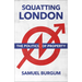 Squatting London: The Politics of Property
