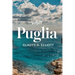Visit Puglia: The Ultimate Guide for Unveiling Southern Italy's Hidden Gem