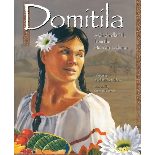 Domítíla: A Cinderella Tale from the Mexican Tradition