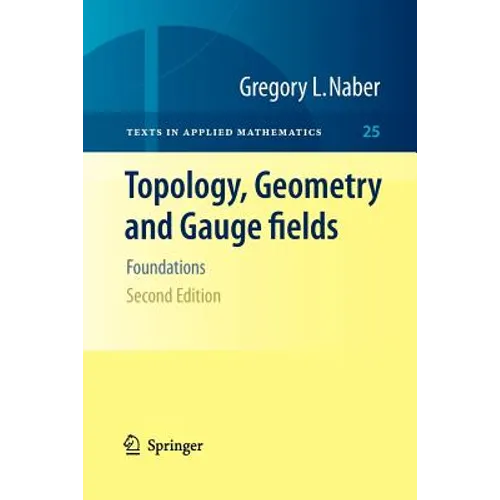 Topology, Geometry and Gauge Fields: Foundations