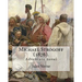 Michael Strogoff (1876). By: Jules Verne, translated By: Agnes Kinloch Kingston (1824-1913): Adventure novel