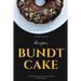 Bundt Cake Recipes: 30 Delicious Bundt Cake Recipes From Scratch