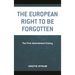 The European Right to Be Forgotten: The First Amendment Enemy