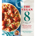 The Vegan 8: 100 Simple, Delicious Recipes Made with 8 Ingredients or Less