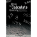 How to Calculate Quickly: Full Course in Speed Arithmetic