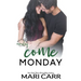 Come Monday