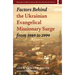 Factors Behind the Ukrainian Evangelical Missionary Surge from 1989 to 1999