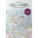 Doodle by Number for Botanical Lovers: A Blooming Guide to Calming the Chaos