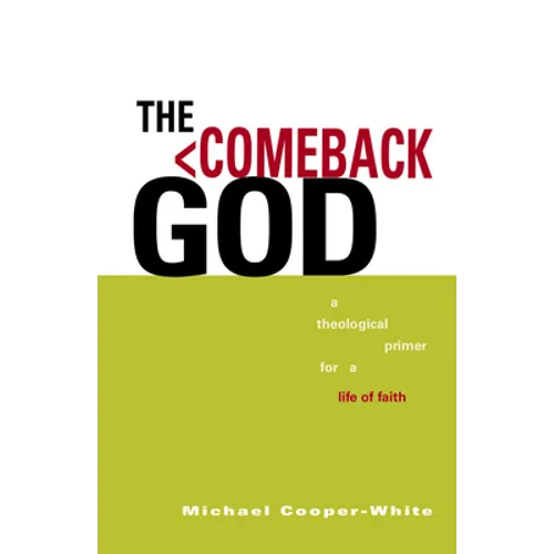 The Comeback God: A Theological Primer for a Life of Faith