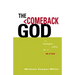 The Comeback God: A Theological Primer for a Life of Faith