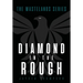 Diamond in the Rough