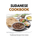 Sudanese Cookbook: Traditional Recipes from Sudan