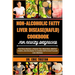 Non-Alcoholic Fatty Liver Disease (Nafld) Cookbook for Newly Diagnosed: Nutritious Recipes, Lifestyle Tips, Meal Plans, Medical Insights, And Strategi
