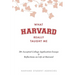 What Harvard Really Taught Me: 30+ Accepted College Application Essays & Reflections on Life at Harvard