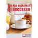 Bed & Breakfast di Successo: Come Avviare e Gestire un B&B con Eccellenti Risultati
