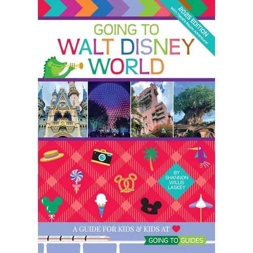 Going to Walt Disney World: A Guide For Kids & Kids at Heart