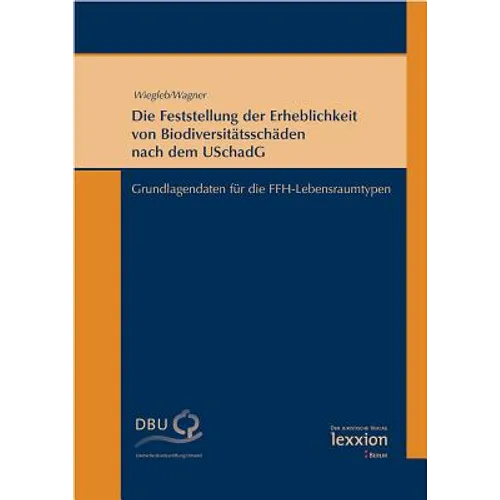 Die Feststellung Der Erheblichkeit Von Bioversiditatsschaden Nach Dem Uschadg: Grundlagendaten Fur Die Ffh-Lebensraumtypen