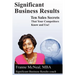 Significant Business Results: Ten Sales Secrets That Your Competitors Know and Use!