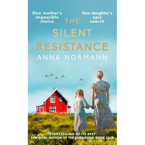 The Silent Resistance: The Heartbreaking World War Two Historical Novel