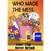 Who Made the Mess
