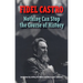 Castro, Fidel: Nothing Can Stop the Course of History: Interview by Jeffrey M. Elliot and Mervyn M. Dymally