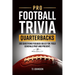 Pro Football Trivia Quarterbacks: 300 Questions Focused Solely on Field Generals Past and Present