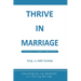 Thrive in Marriage: Unlocking 10 Secrets to a Thriving Marriage