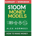 $100M Money Models Summary and Workbook: How to Make Money