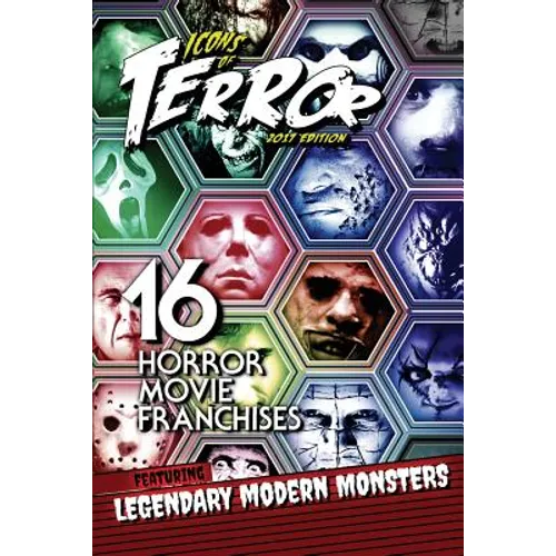 Icons of Terror 2017: 16 Horror Movie Franchises Featuring Legendary Modern Monsters