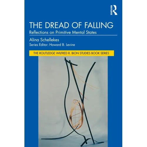 The Dread of Falling: Reflections on Primitive Mental States