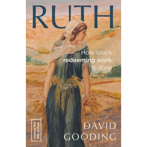 Ruth: How Love's Redeeming Work is Done
