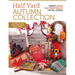 Half Yard Autumn Collection: Debbie's Top 40 Half Yard Sewing Projects for Fall Sewing