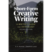 Short-Form Creative Writing: A Writer's Guide and Anthology