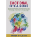 Emotional Intelligence: An effective guide to master emotions, stop overthinking, enhance your EQ and improve social skills to become successful in li