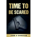 Time To Be Scared