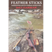 Feather Sticks: Bowhunting and Fly Fishing Adventures
