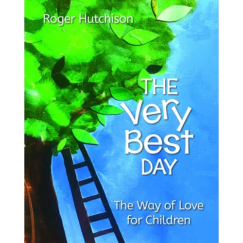 The Very Best Day: The Way of Love for Children